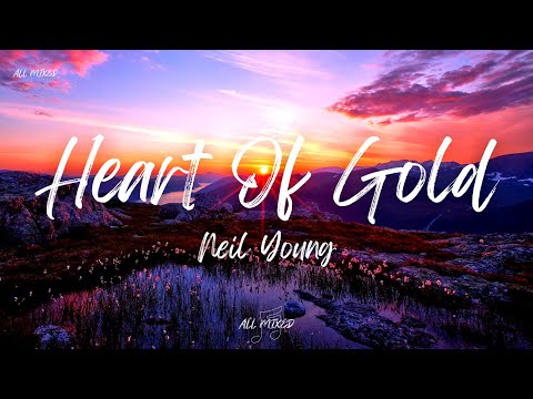 Neil Young - Heart Of Gold (Lyrics)