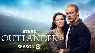 Outlander Season 8 Release Date | Cast | Trailer | Everything You Need To Know!!!