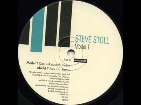 Steve Stoll - Model T (Cari Lekebusch Remix)