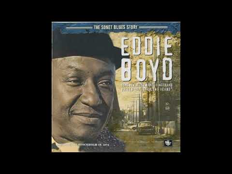 Eddie Boyd - The Sonet blues Story (Full album)