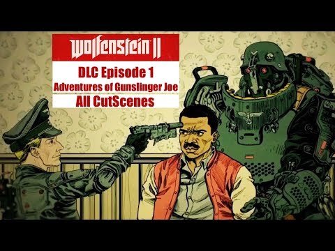 Wolfenstein 2 DLC The Adventures of Gunslinger Joe - All CutScenes