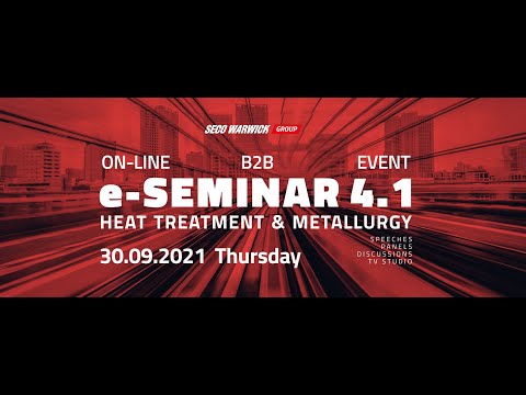 e-Seminar 4.1. #HeatTreatment & #Metallurgy 2021 - zdjęcie