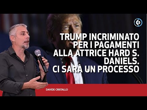 Trump incriminato per i pagamenti alla attrice hard S. Daniels, ci sarà un processo.
