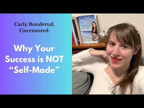 Why Your Success is Not  "Self Made"  (July 26, 2022)