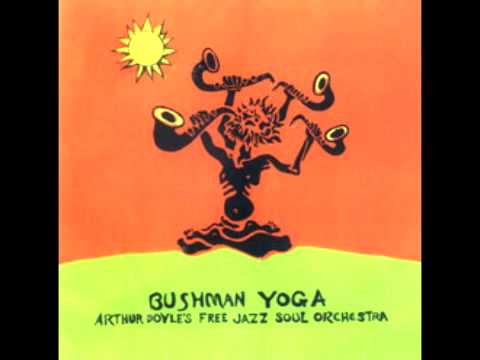 Arthur Doyle's Free Jazz Soul Orchestra ‎-- Bushman Yoga