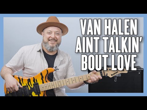 Van Halen Ain’t Talkin’ ’Bout Love Guitar Lesson + Tutorial