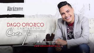 Abrazame (Album Version) - Dago Orozco
