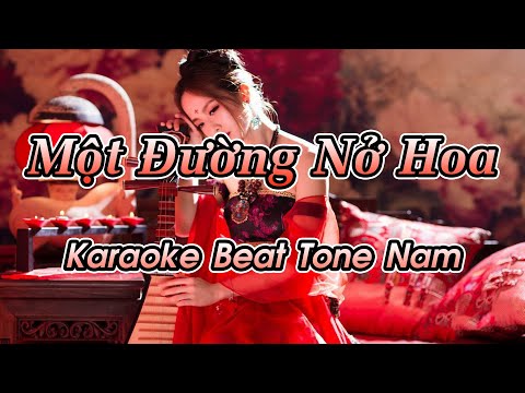Một Đường Nở Hoa (Karaoke Beat) - Tone Nam - Nhạc Hoa Lời Việt Hot TikTok Karaoke Beat