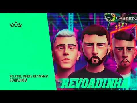 MC Livinho, Cabrera, Joey Montana - Revoadinha