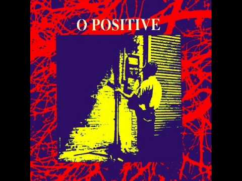 O Positive - Talk About Love
