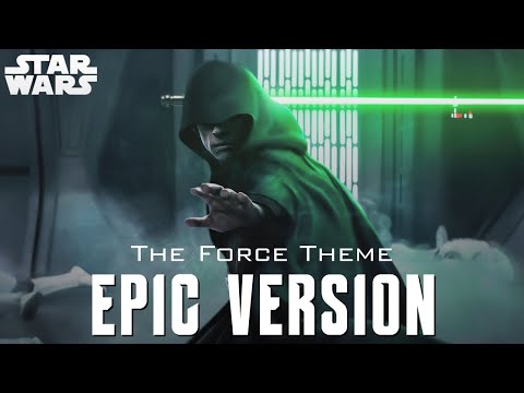 Star Wars: The Force Theme | EPIC BATTLE VERSION