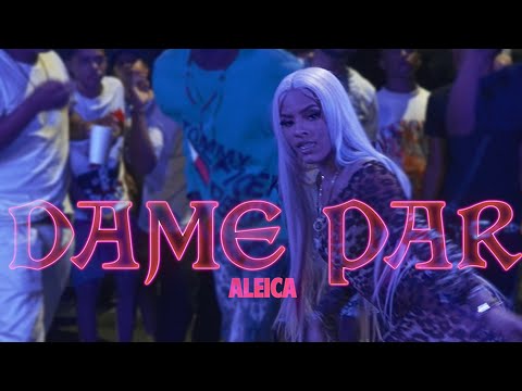 Aleica 🦋 -  Dame Par - (Official Video)