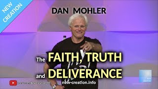 Dan Mohler - The Faith, Truth and Deliverance