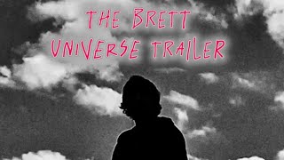 The Brett Universe Trailer