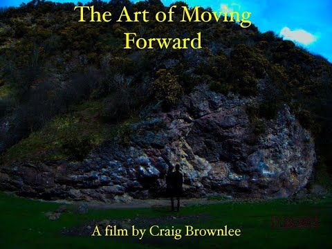 The Art of Moving Forward - a short film by Craig Brownlee