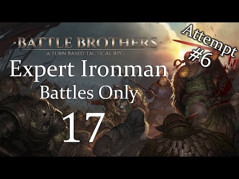 Let's Play Battle Brothers (Battles Only) - Expert Ironman Gameplay - Episode 17