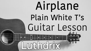 Airplane - Plain White T&#39;s - Guitar Lesson