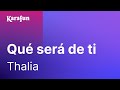 Karaoke Qué será de ti (Como vai você - Directo) - Thalia *