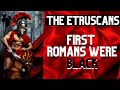 The First Romans Were Black People | The Estruscans  #romans #etruscans #blackhistory