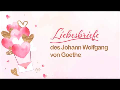 Liebesbriefe des Johann Wolfgang von Goethe