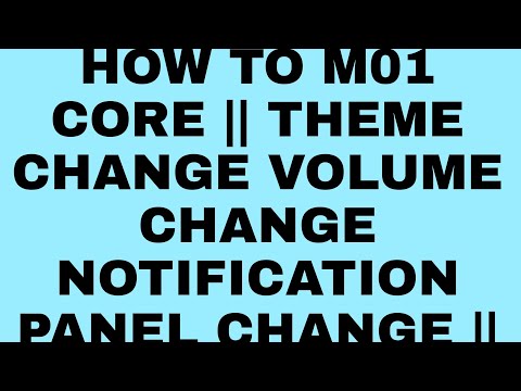 Samsung galaxy m01 core || theme change volume change notification panel change || 100% working