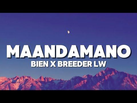 MAANDAMANO (lyrics) - Bien ft Breeder LW