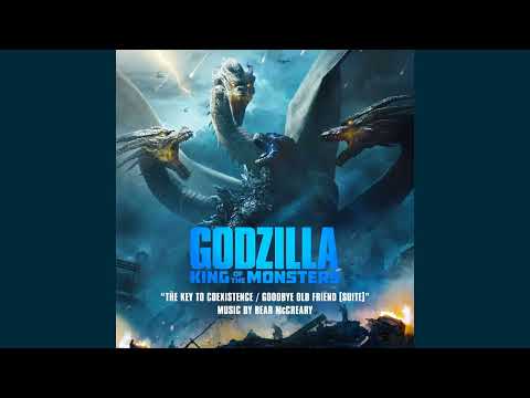 The Key to Coexistence / Goodbye Old Friend (From Godzilla: King of the Monsters Soundtrack) [Suite]