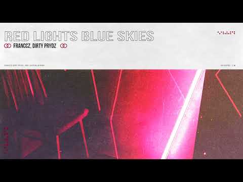 Franccz, Dirty Prydz - Red Lights Blue Skies
