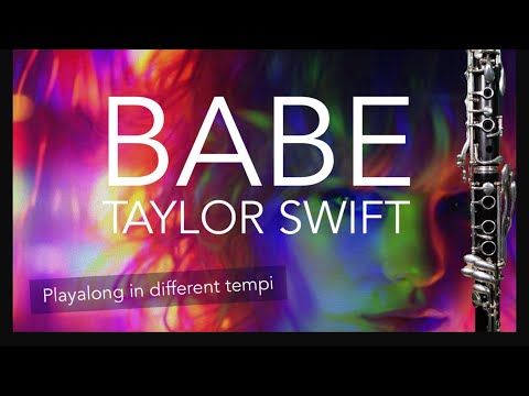 TAYLOR SWIFT - BABE - PLAYALONG FOR Bb-CLARINET - IN DIFFERENT TEMPI