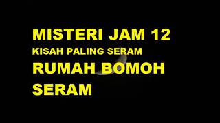 Download lagu Misteri jam 12 malam Kisah Paling Seram Mj12 Rumah Bomoh mp3