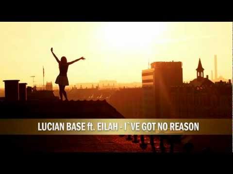 Lucian Base feat  Eilah   I've Got No Reason Radio Edit