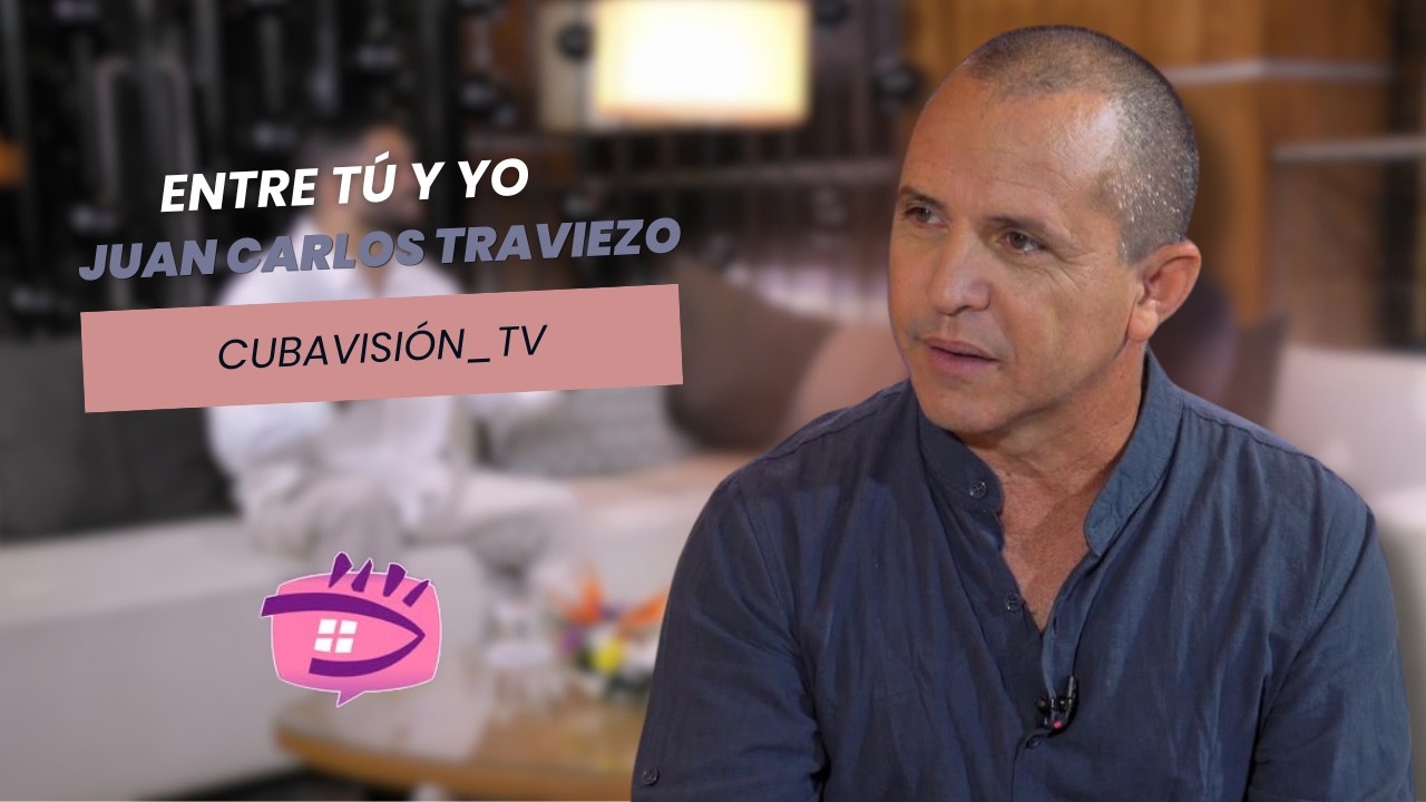ENTRE TÚ Y YO: JUAN CARLOS TRAVIEZO