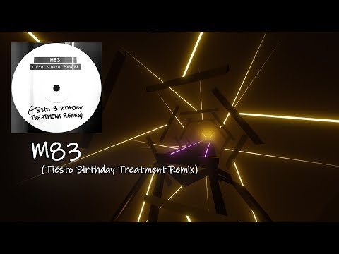 Map Preview | Tiësto & David Puentez - M83 (Tiësto Birthday Treatment Remix)