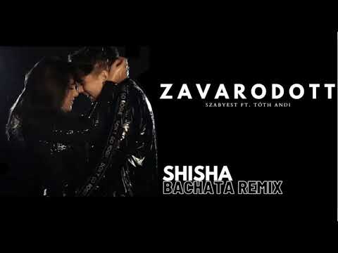 SZABYEST ft. Tóth Andi - Zavarodott (Shisha Bachata Remix)