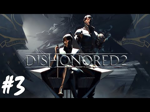 Dishonored 2 - Part 3