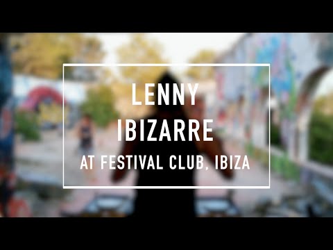 LENNY IBIZARRE  FESTIVAL CLUB IBIZA