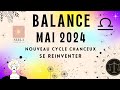 ♎️😇🔮BALANCE MAI 2024: TIRAGE FORT ! NOUVEAU CYCLE CHANCEUX ! SE REINVENTER #balance #mai #mai2024