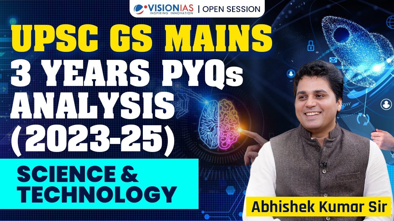 UPSC Mains 2026: 3 Years’ PYQs Analysis (2023–25) – Science & Technology | VisionIAS Open Session