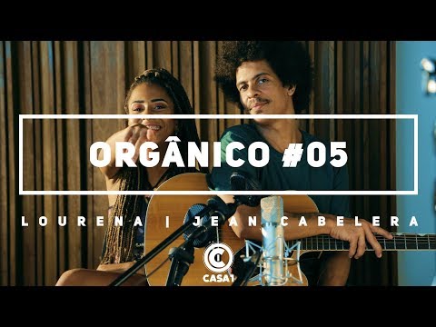 Orgânico #5 - Novo Ciclo - Lourena | Jean Cabelera [ Prod. Leo Casa 1 ]
