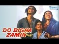 Do Bigha Zamin - Balraj Sahni - Nirupa Roy - Hindi Full Movie Do Bigha Zamin - Balraj Sahni - Nirupa Roy - Hindi Full Movie