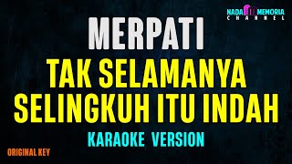 Download lagu Merpati - Tak Selamanya Selingkuh Itu Indah (Karaoke Version) mp3