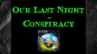 Our Last Night - Conspiracy Lyrics~