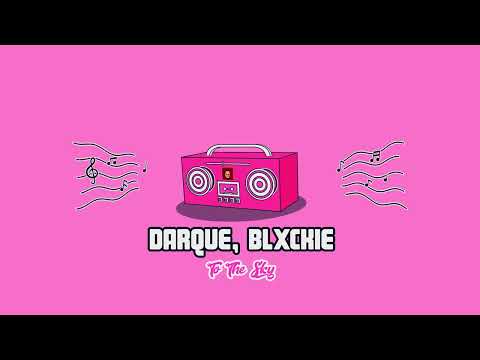 Darque, Blxckie - To The Sky
