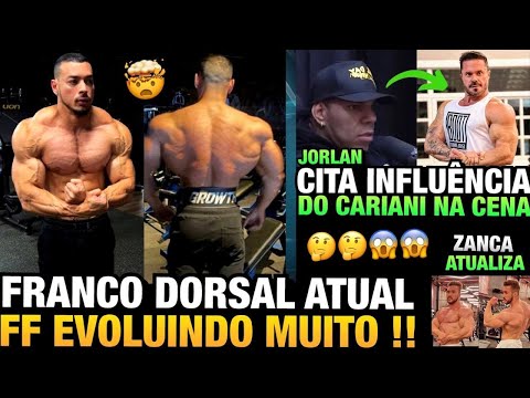 FRANCO MOSTRA DORSAL GIGANTE E IMPRESSIONA - JORLAN CITA CARIANI E SUA INFLUÊNCIA NO CENÁRIO E MAIS