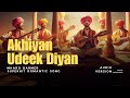 Akhiyan Udeek Diyan || Superhit Romantic Gazal Audio Version || Mharo Barmer