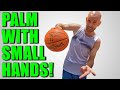 How To Palm A Basketball EVEN WITH SMALL HANDS