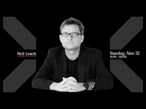 xArch symposium - Keynote 4 - Neil Leach