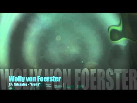 Wolly von Foerster - EP: Abissales - Arena