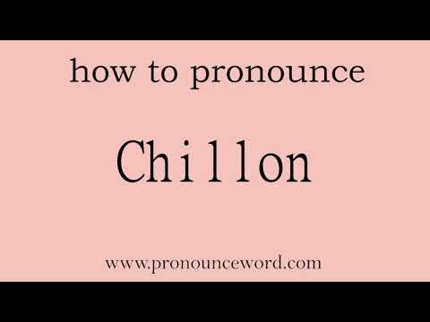 how to pronounce the english word  Chillon.