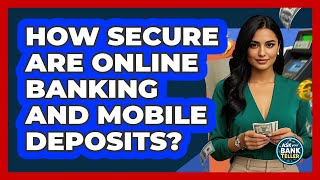 Download lagu How Secure Are Online Banking And Mobile Deposits? - Ask Your Bank Teller mp3